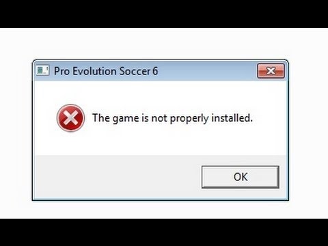 game is not properly installed pes 6
